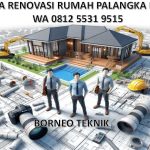 Jasa Renovasi Rumah di Palangkaraya Hub 0812 5531 9515 WA